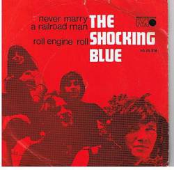 Shocking Blue : Never Marry a Railroad Man